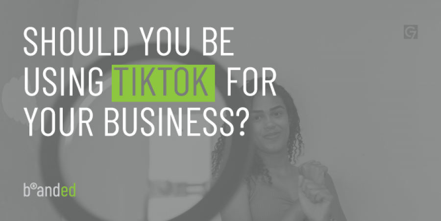 Should You Be Using TikTok For Your Business?